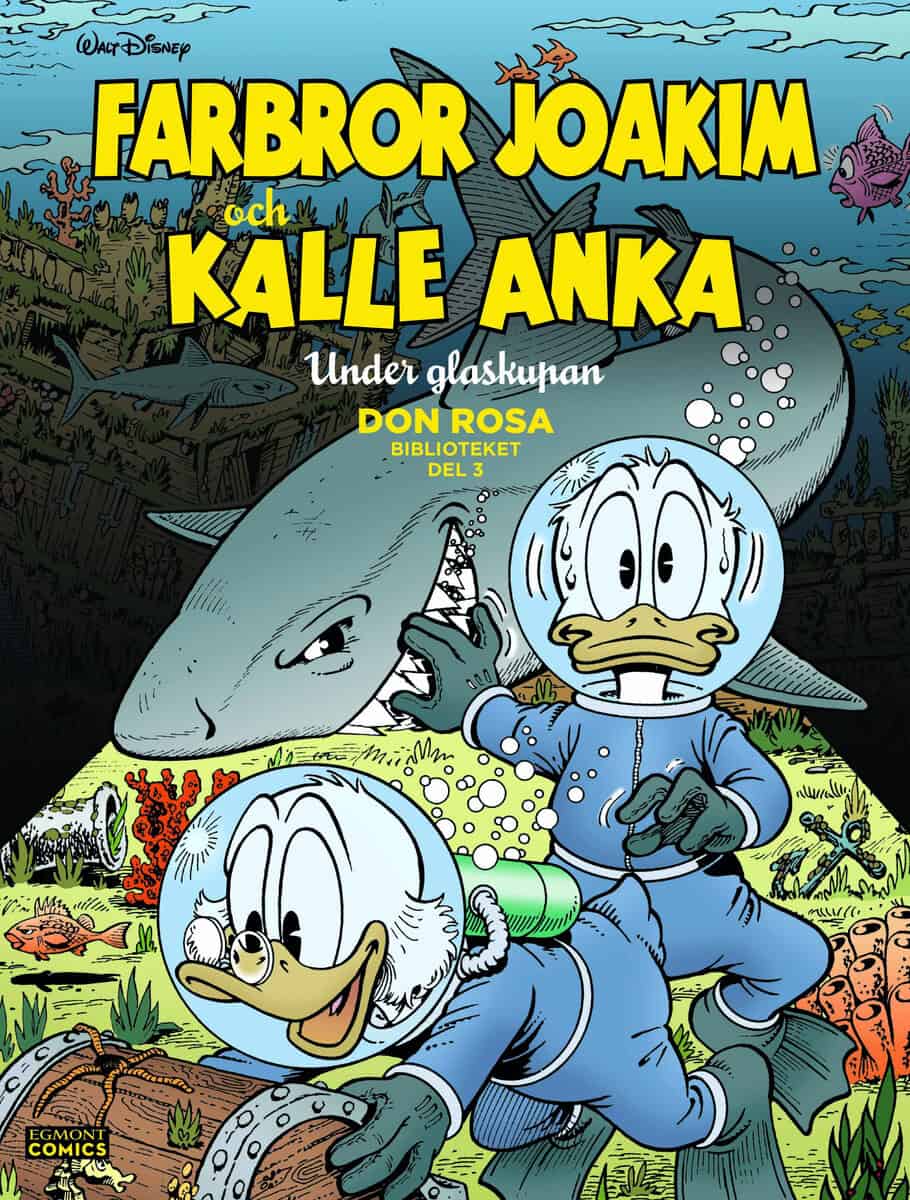 Don Rosa : Farbror Joakim och Kalle Anka. Under glaskupan