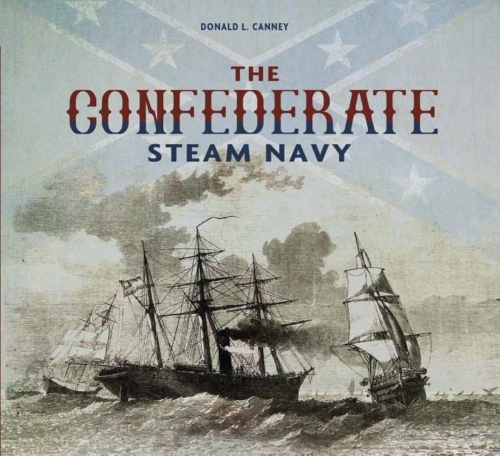 Donald L. Canney : Confederate steam navy - 1861-1865