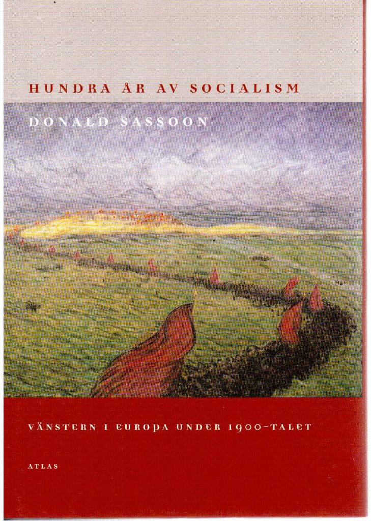 Donald Sassoon : Hundra år av socialism