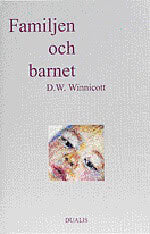 Donald Woods Winnicott : Familjen och Barnet