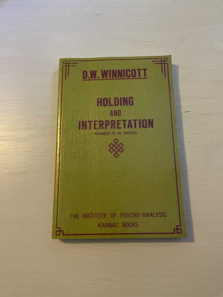 Donald Woods Winnicott : Holding and interpretation