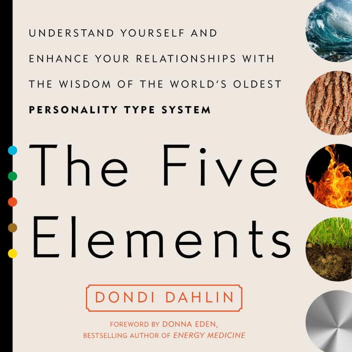 Dondi Dahlin : Five elements - understand yourself and enhance your relationships with the