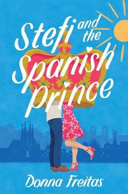 Donna Freitas : Stefi and the Spanish Prince