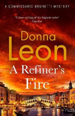 Donna Leon : A Refiner's Fire