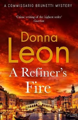 Donna Leon : A Refiner's Fire