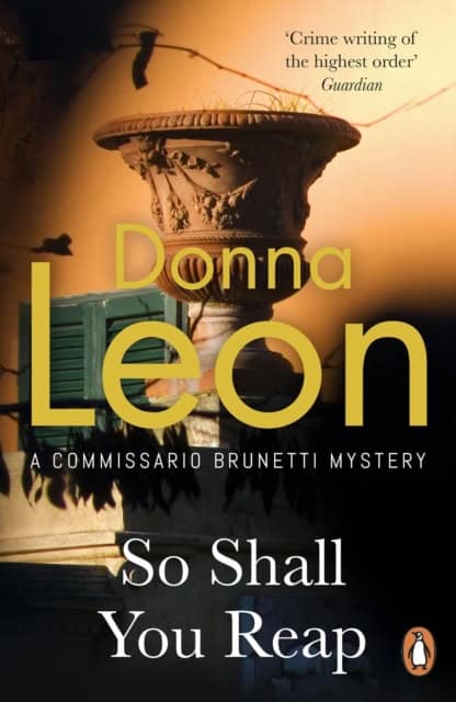 Donna Leon : So Shall You Reap