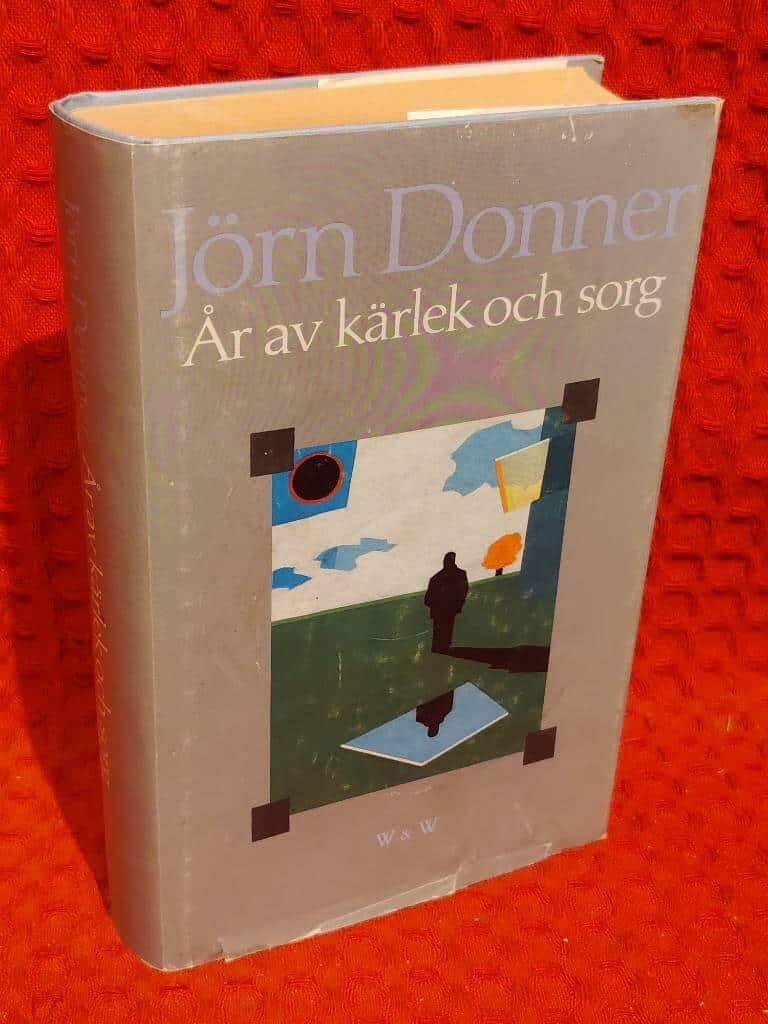 Donner, Jörn ; Donner, Jörn ; Donner, Jörn ; Donner,... : År av kärlek och sorg