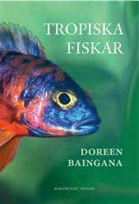 Doreen Baingana : Tropiska fiskar