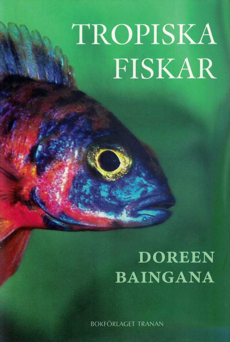 Doreen Baingana : Tropiska fiskar