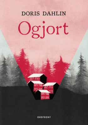 Doris Dahlin : Ogjort
