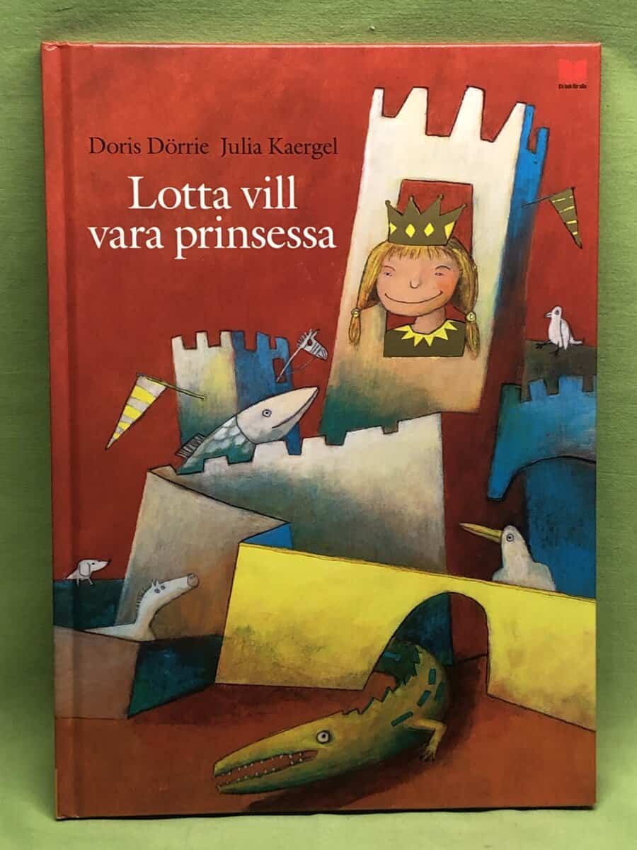 Doris Dörrie ; Julia Kaergel : Lotta vill vara prinsessa