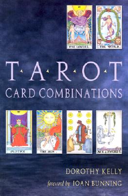 Dorothy Kelly : Tarot Card Combinations