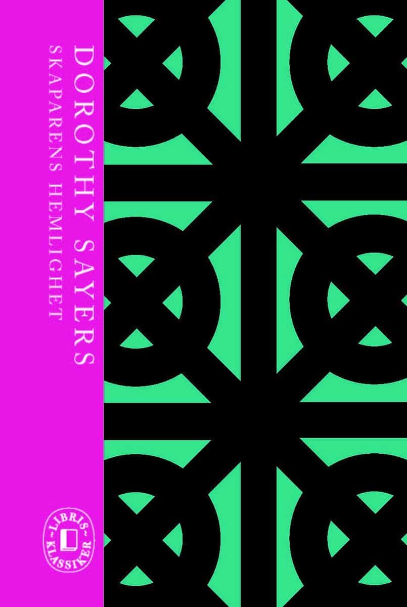 Dorothy Sayers : Skaparens hemlighet