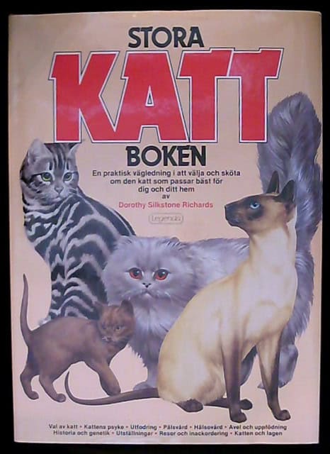 Dorothy Silkstone Richards : Stora kattboken, En praktisk vägledning i att välja och sköta om de katt som passar bäst för dig och ditt hem.
