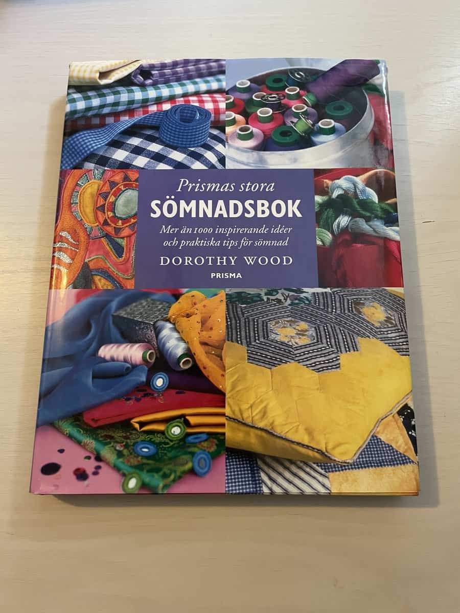 Dorothy Wood : Prismas stora sömnadsbok mer än 1000 inspirerande idéer och praktiska tips för sömnad