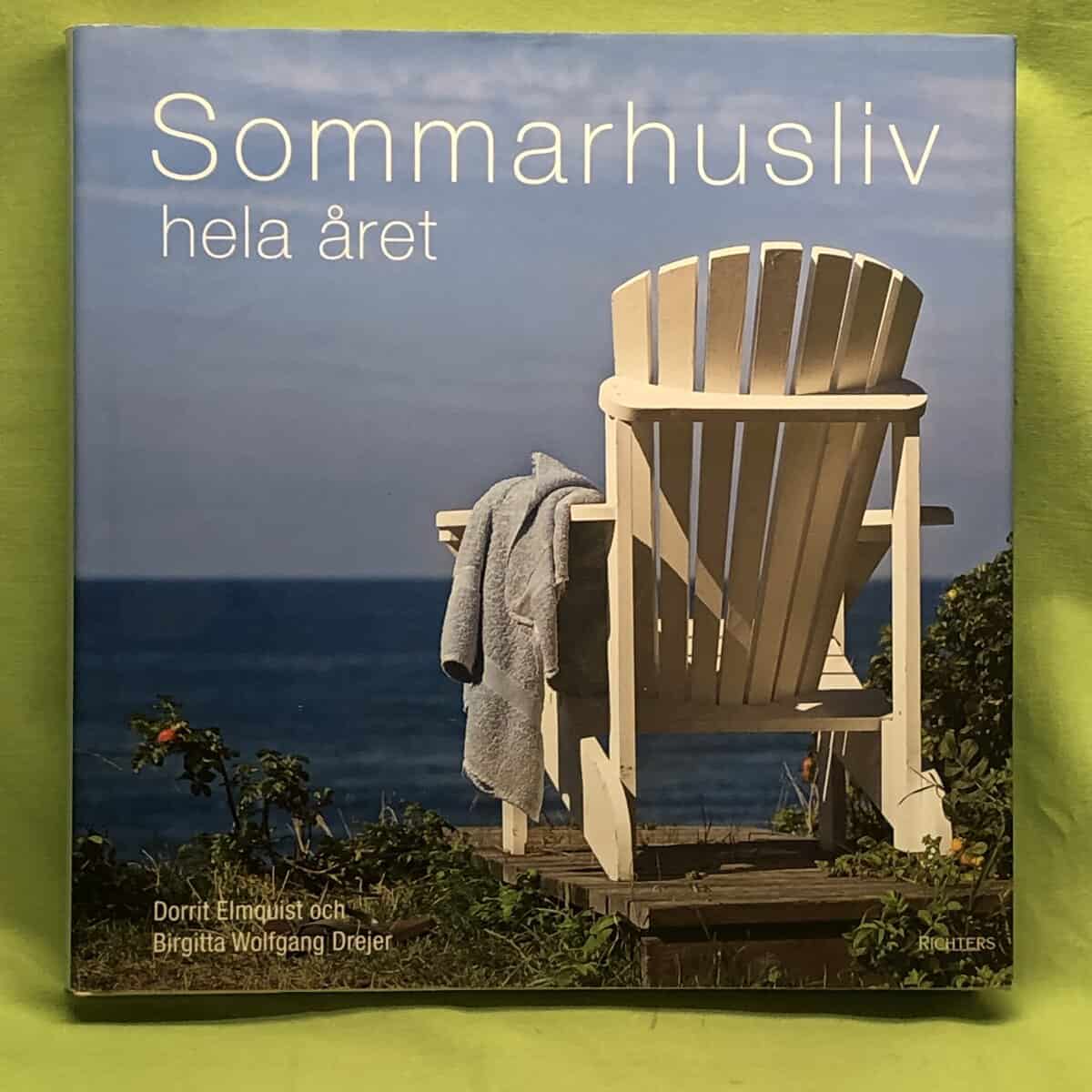Dorrit Elmquist : Sommarhusliv hela året