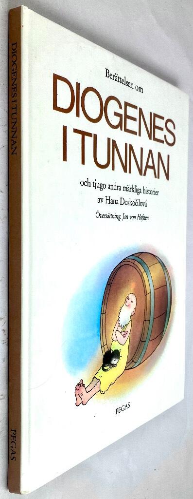 Doskočilová, Hana ; Hofsten, Jan von : Berättelsen om Diogenes i tunnan och tjugo andra märkliga historier