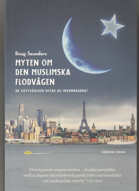 Doug Saunders : Myten om den muslimska flodvågen Är västvärlden hotad av invandrarna?