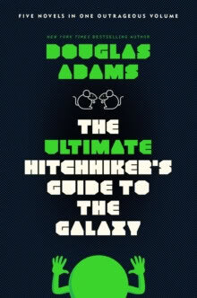 Douglas Adams : The ultimate hitchhiker's guide to the galaxy