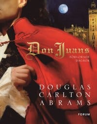 Douglas Carlton Abrams : Don Juans förlorade dagbok