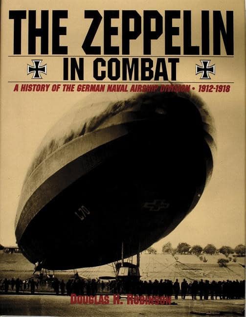 Douglas H. Robinson : The Zeppelin In Combat