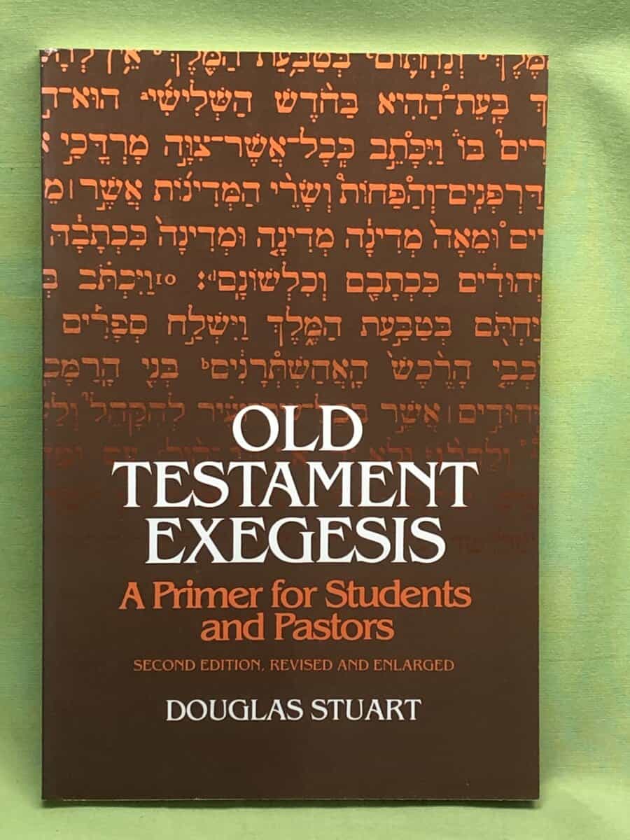 Douglas K. Stuart : Old Testament Exegesis a primer for students and pastors