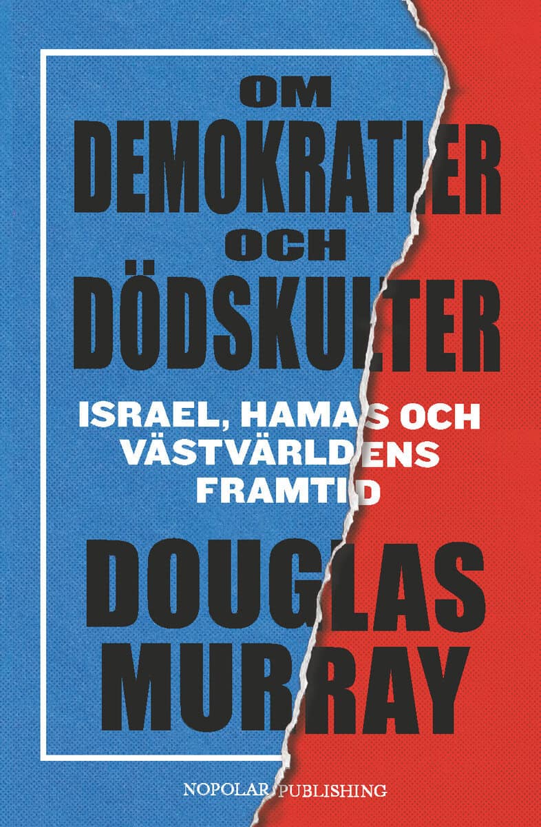 Douglas Murray : Om demokratier och dödskulter
