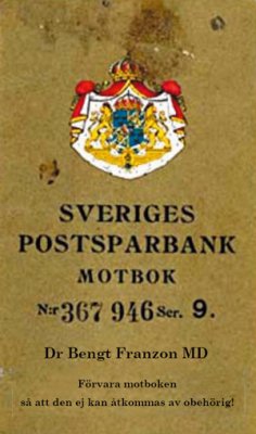 Dr. Bengt Franzon : Sveriges postsparbank motbok N:r 367946 Ser. 9 : förvara motboken så att den ej kan åtkommas av obehörig!