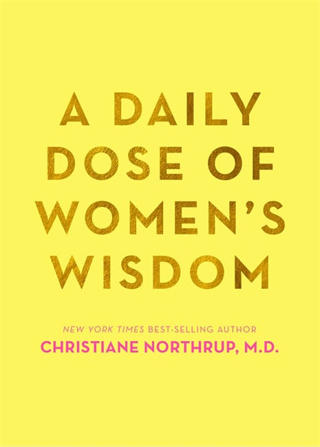 Dr. Christiane Northrup : Daily dose of womens wisdom
