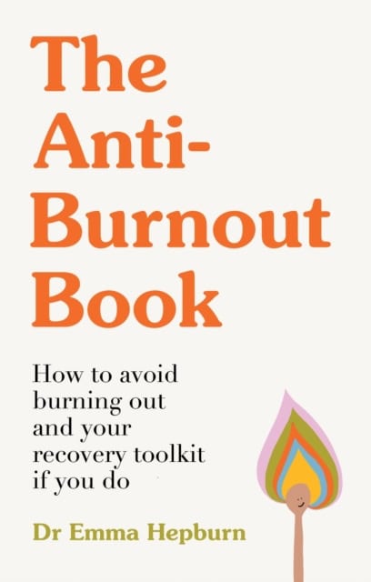 Dr Emma Hepburn : The Anti-Burnout Book