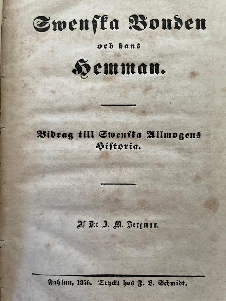 Dr. J. M. Bergman : Swenska Bonden och hans hemman