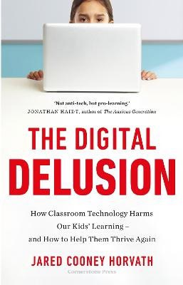 Dr Jared Cooney Horvath : The Digital Delusion
