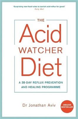 Dr. Jonathan Aviv : Acid watcher diet - a 28-day reflux prevention and healing programme