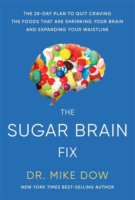 Dr. Mike Dow : The Sugar Brain Fix