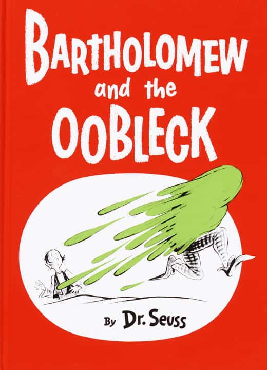 Dr Seuss : Bartholomew and the Oobleck