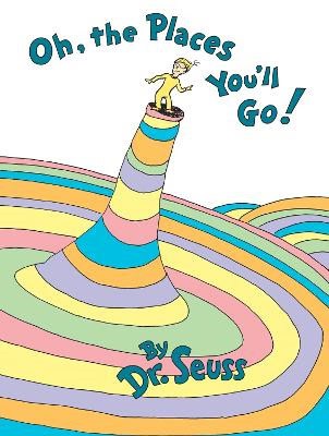 Dr. Seuss : Oh, the Places You'll Go!