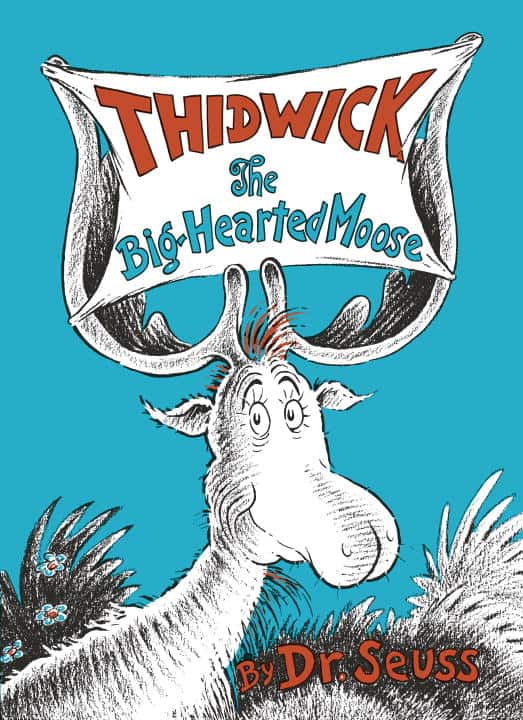 Dr Seuss : Thidwick the Big-Hearted Moose