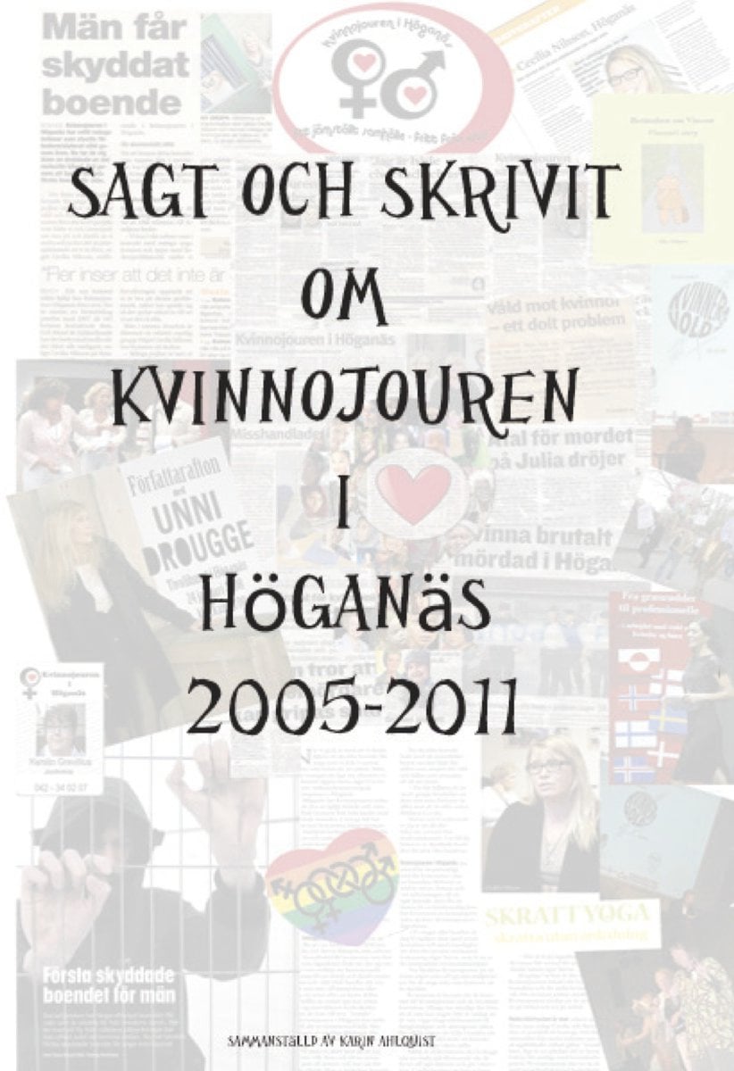DRAFT DRAFT : Sagt och skrivet om Kvinnojouren i Höganäs 2005 - 2011