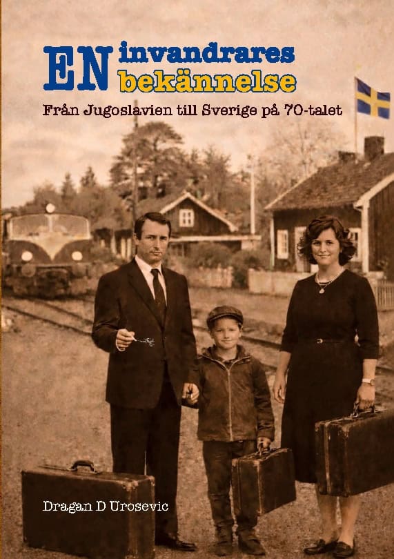Dragan D Urosevic : En invandrares bekännelse