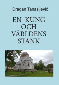 Dragan Tanasijević : En kung och världens stank