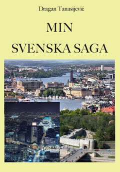 Dragan Tanasijević : Min svenska saga