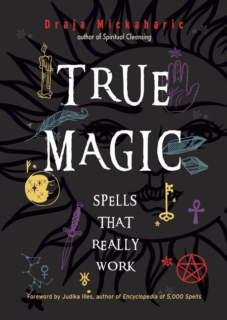 Draja Mickaharic : True Magic