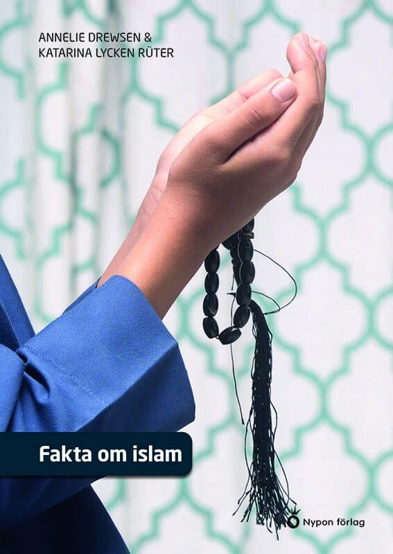Drewsen, Annelie ; Lycken Rüter, Katarina : Fakta om islam
