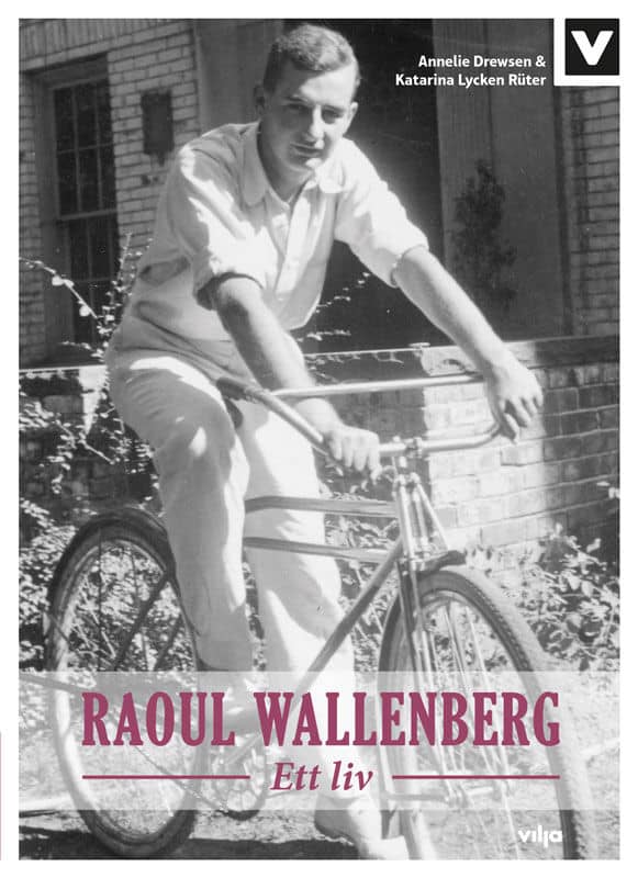 Drewsen, Annelie ; Lycken Rüter, Katarina : Raoul Wallenberg : ett liv