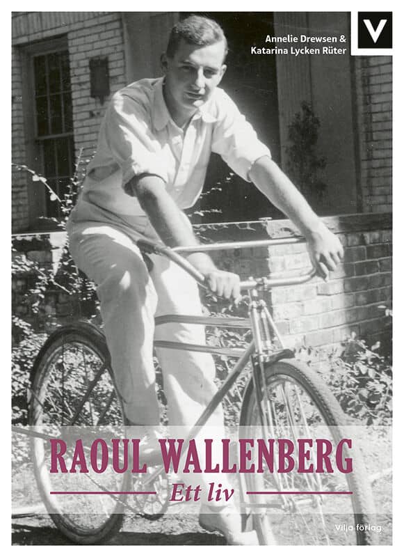Drewsen, Annelie ; Lycken Rüter, Katarina : Raoul Wallenberg : ett liv