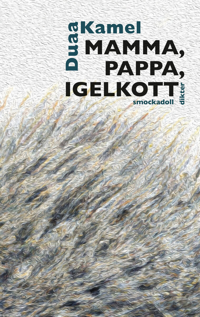 Duaa Kamel : Mamma, pappa, igelkott