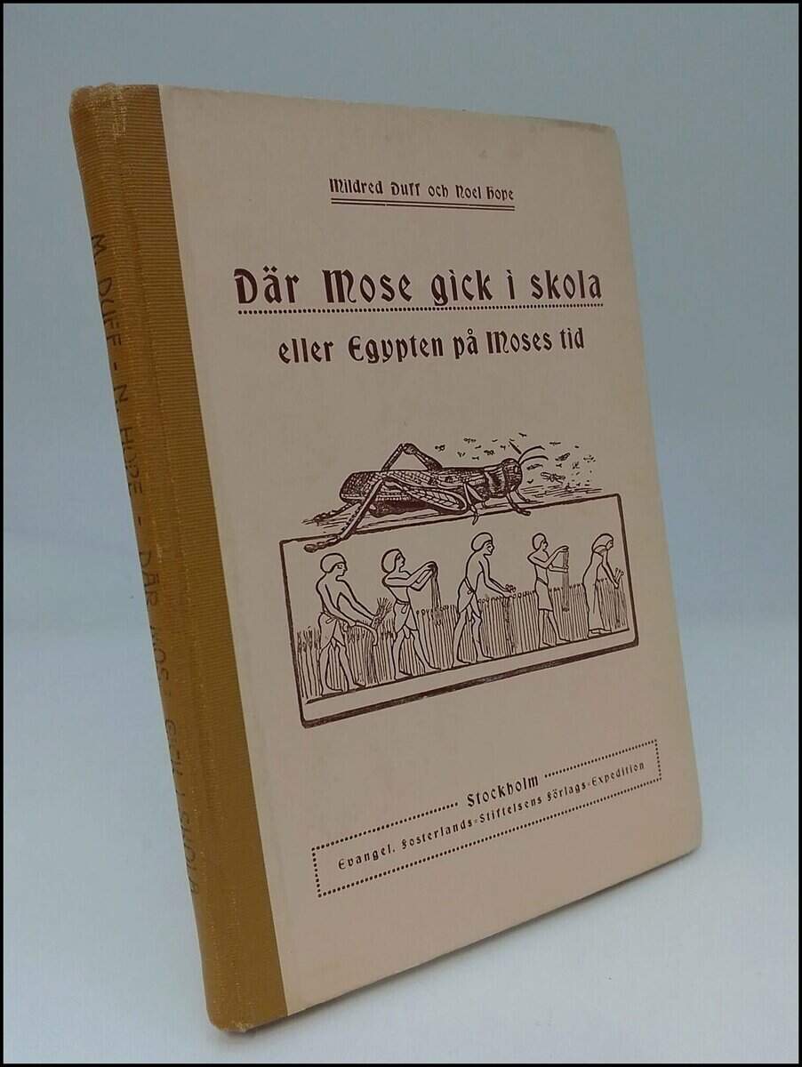 Duff, Mildred ; Hope, Noel : Där Mose gick i skola eller Egypten på Moses tid