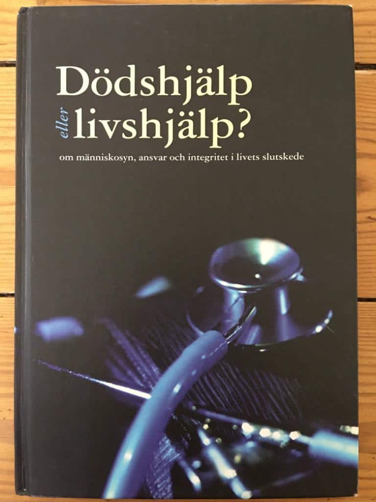 Dükler, Peter ; Landgren, Magnus ; Ekström, Anne-Berit ; Kristna läkare och medicinare i Sverige : Dödshjälp eller livshjälp?