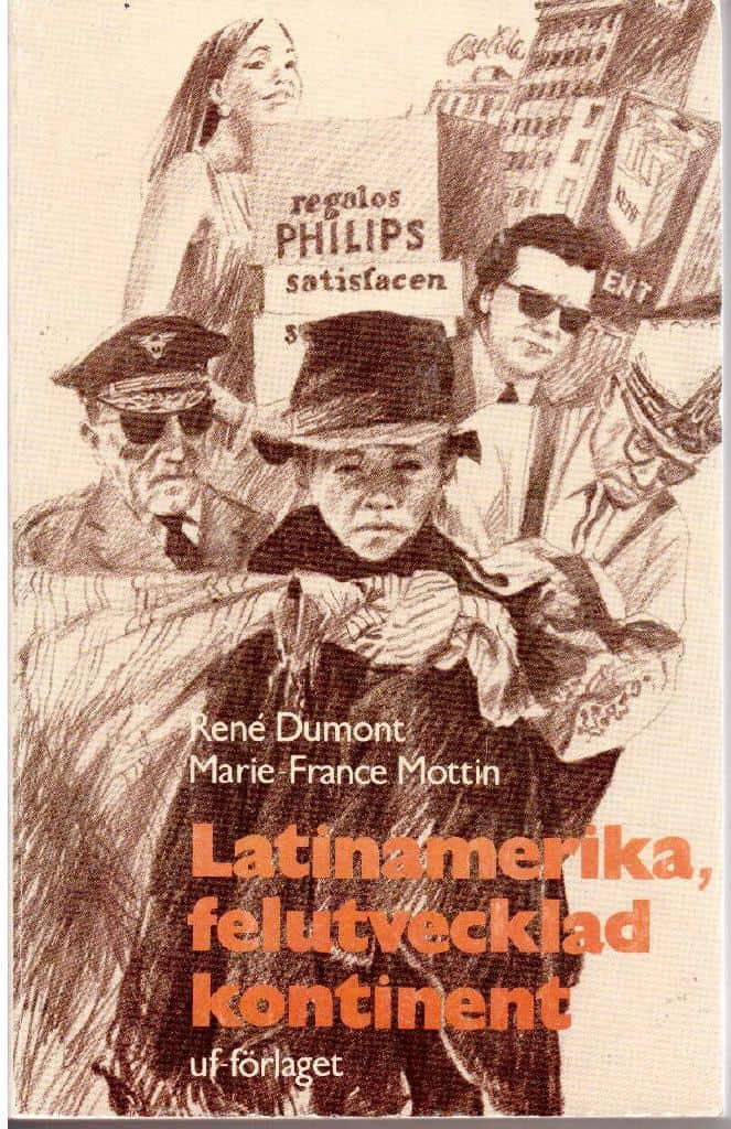 Dumont, René ; Mottin, Marie-France : Latinamerika, felutvecklad kontinent
