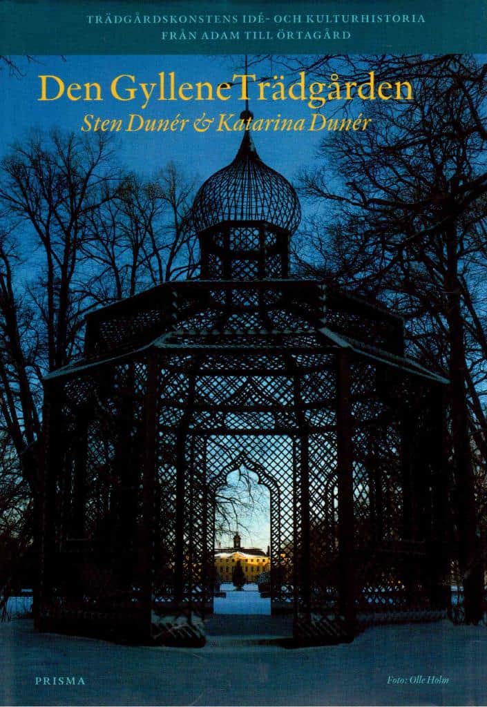 Dunér, Sten ; Dunér, Katarina (båda text) ; Holm, Olle (foto) : Den gyllene trädgården